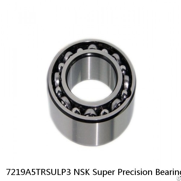 7219A5TRSULP3 NSK Super Precision Bearings