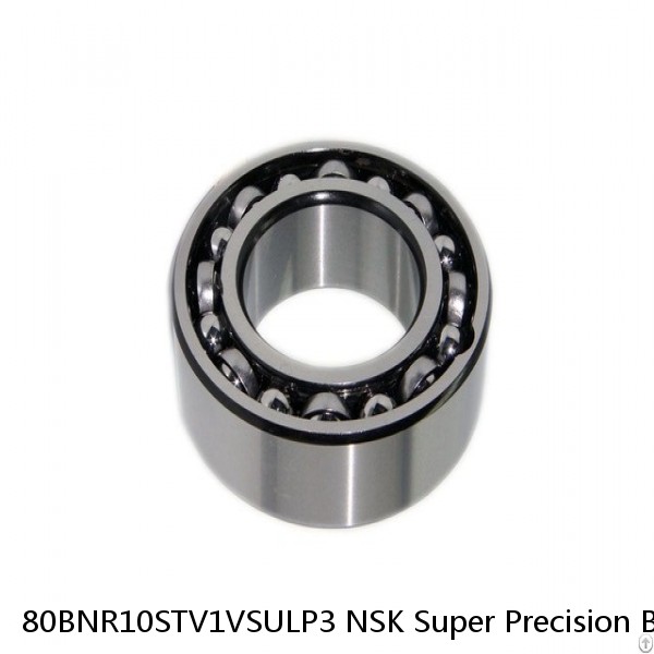 80BNR10STV1VSULP3 NSK Super Precision Bearings