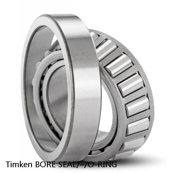 BORE SEAL/–/O-RING Timken Tapered Roller Bearings