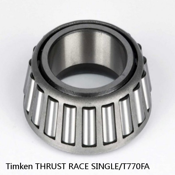 THRUST RACE SINGLE/T770FA Timken Tapered Roller Bearings