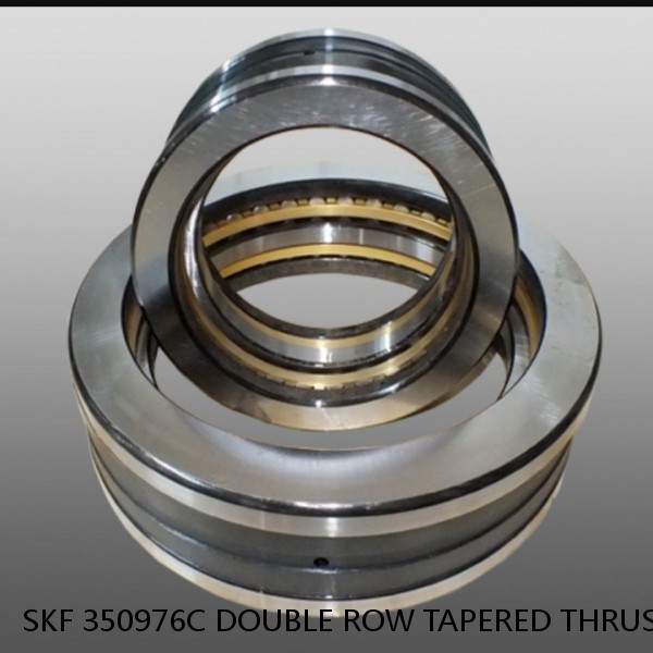 SKF 350976C DOUBLE ROW TAPERED THRUST ROLLER BEARINGS